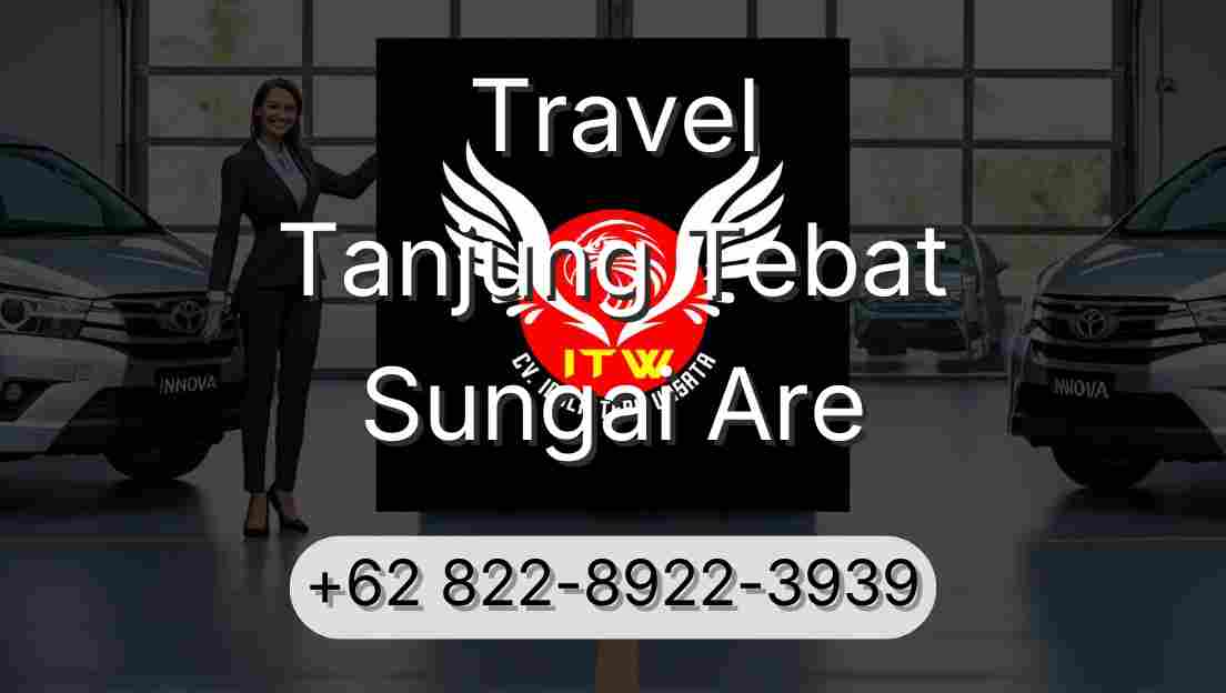 Travel Tanjung Tebat Sungai Are