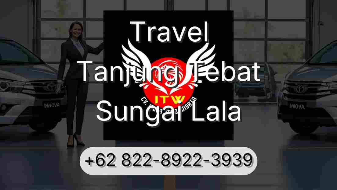 Travel Tanjung Tebat Sungai Lala