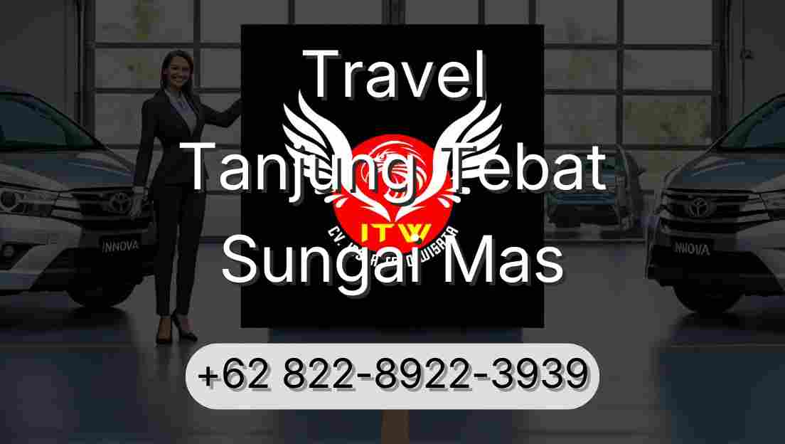 Travel Tanjung Tebat Sungai Mas