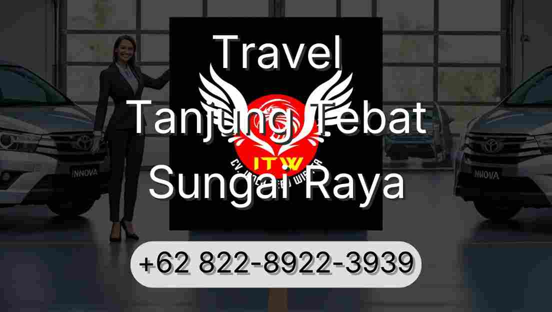 Travel Tanjung Tebat Sungai Raya