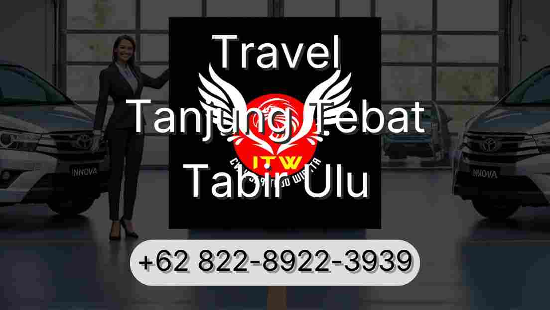 Travel Tanjung Tebat Tabir Ulu