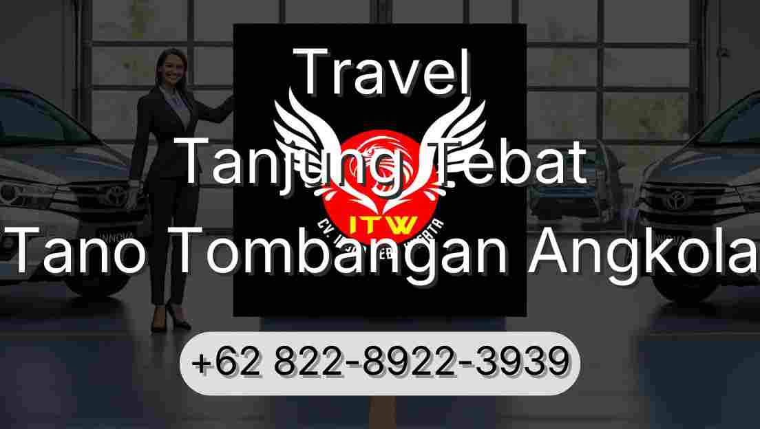 Travel Tanjung Tebat Tano Tombangan Angkola