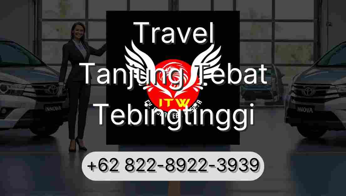 Travel Tanjung Tebat Tebingtinggi