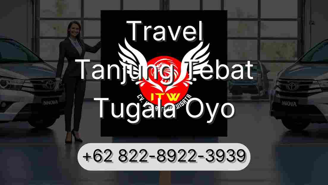 Travel Tanjung Tebat Tugala Oyo