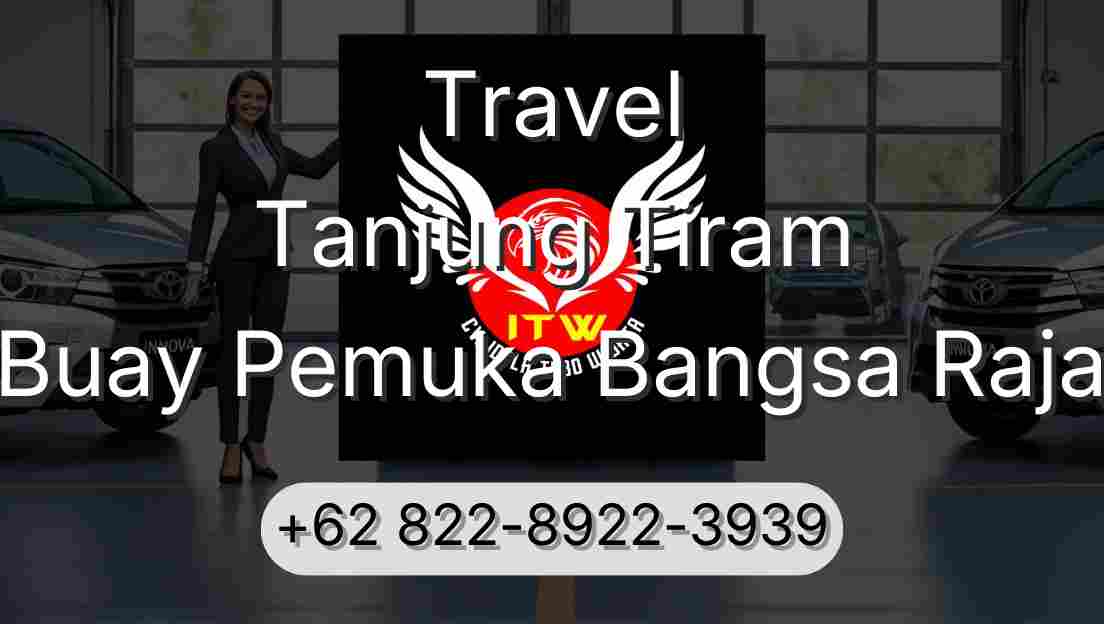 Travel Tanjung Tiram Buay Pemuka Bangsa Raja