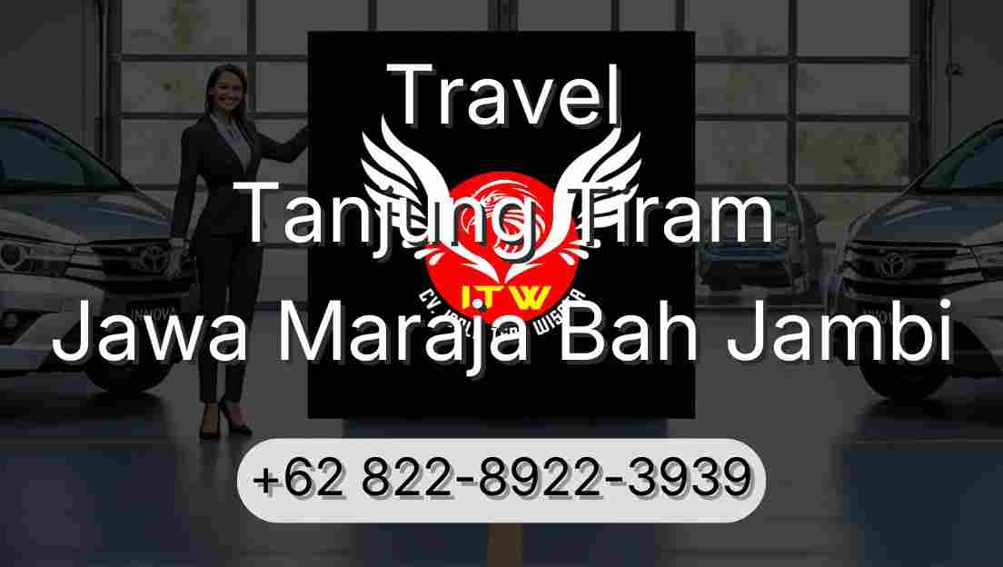 Travel Tanjung Tiram Jawa Maraja Bah Jambi