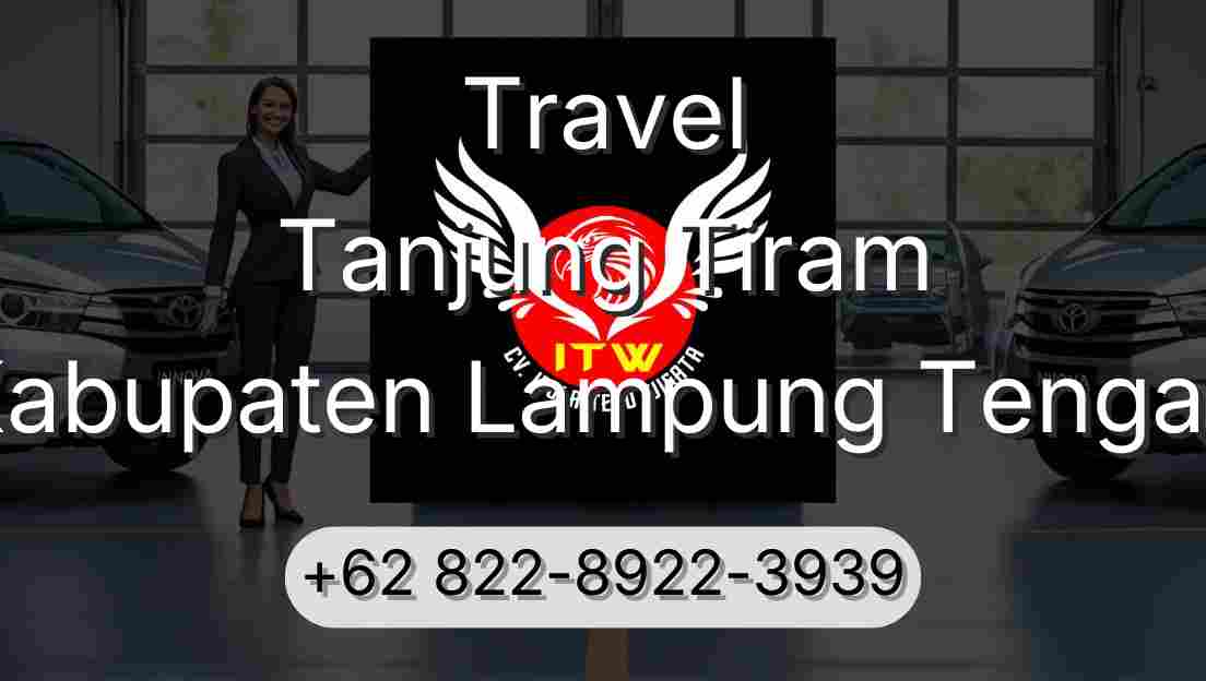 Travel Tanjung Tiram Kabupaten Lampung Tengah