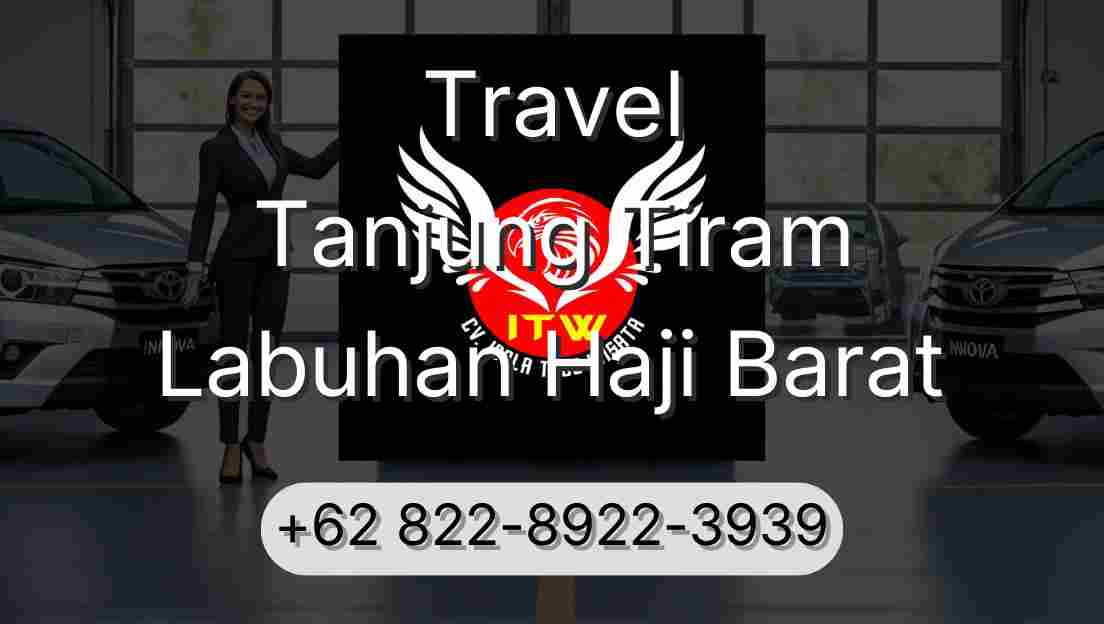 Travel Tanjung Tiram Labuhan Haji Barat