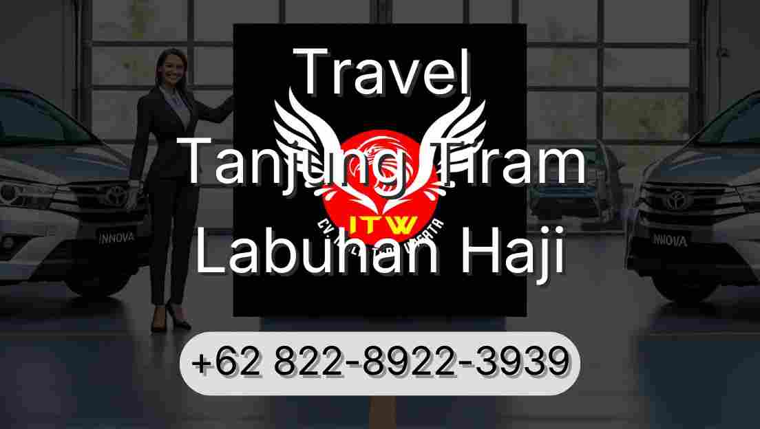 Travel Tanjung Tiram Labuhan Haji