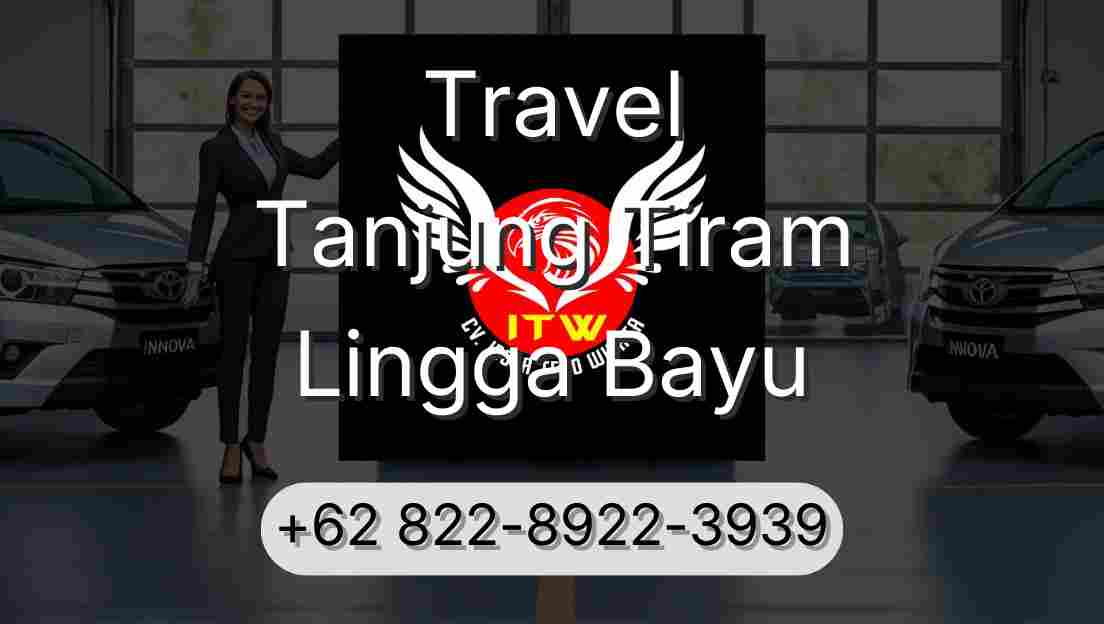Travel Tanjung Tiram Lingga Bayu