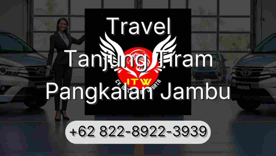 Travel Tanjung Tiram Pangkalan Jambu