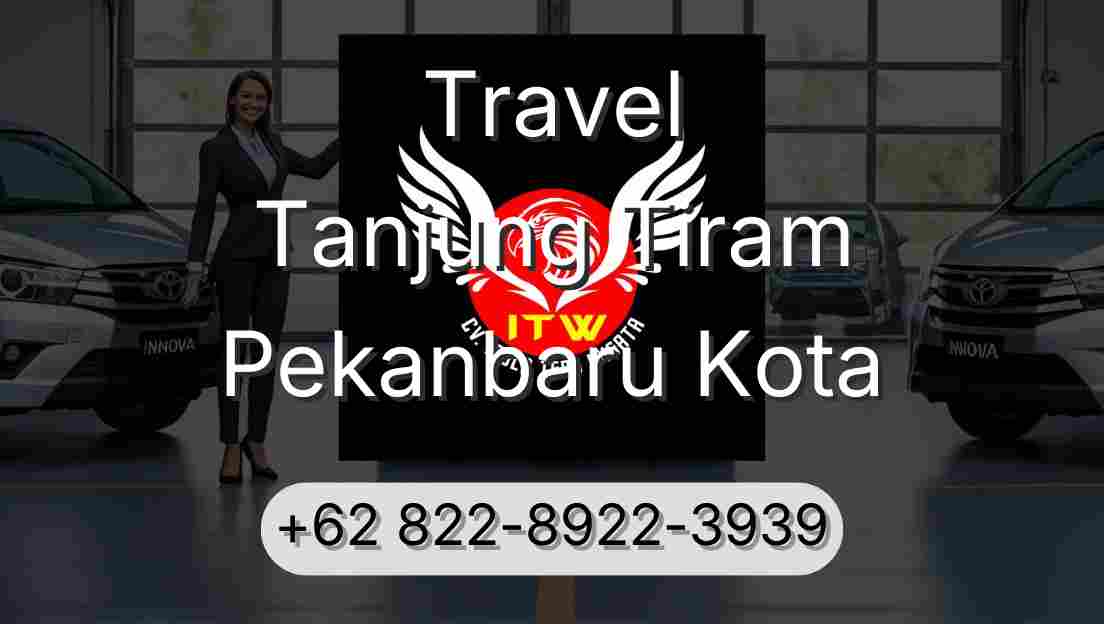 Travel Tanjung Tiram Pekanbaru Kota