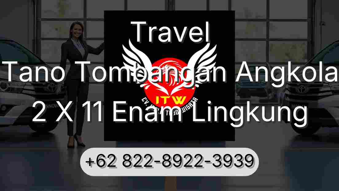 Travel Tano Tombangan Angkola 2 X 11 Enam Lingkung