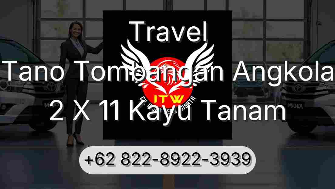 Travel Tano Tombangan Angkola 2 X 11 Kayu Tanam