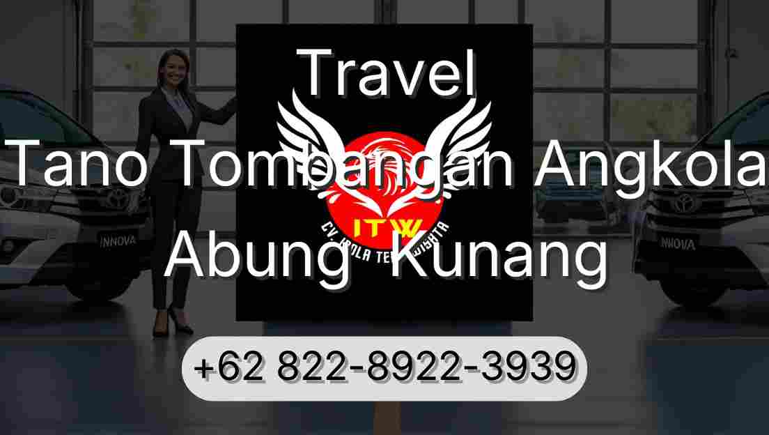Travel Tano Tombangan Angkola Abung  Kunang