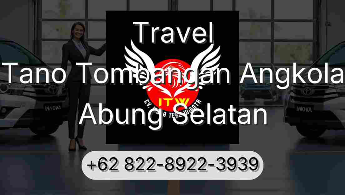 Travel Tano Tombangan Angkola Abung Selatan
