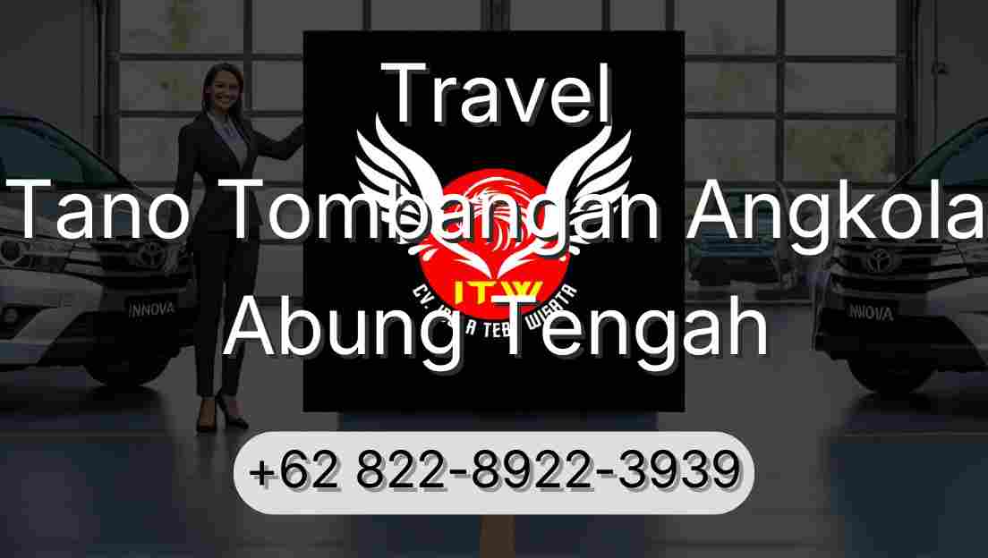 Travel Tano Tombangan Angkola Abung Tengah