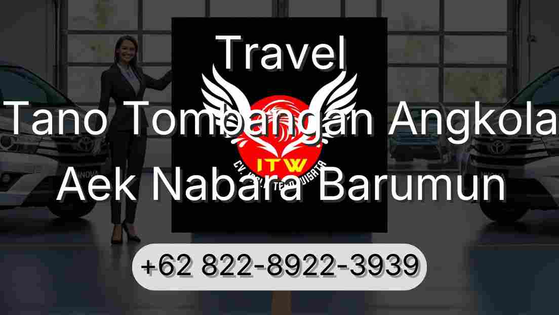 Travel Tano Tombangan Angkola Aek Nabara Barumun
