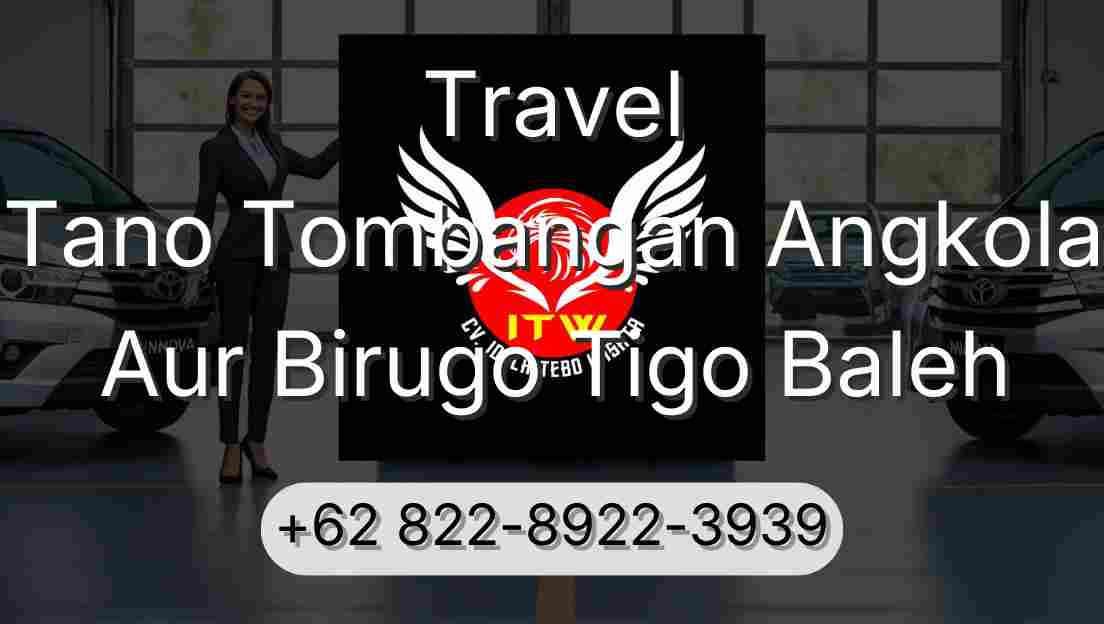 Travel Tano Tombangan Angkola Aur Birugo Tigo Baleh