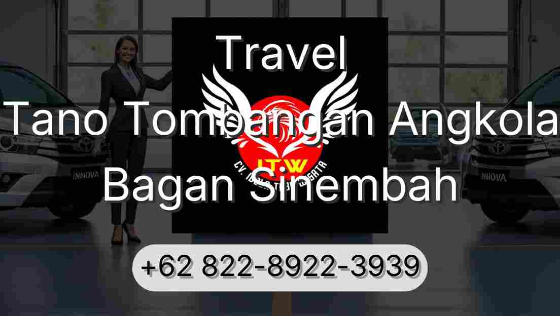 Travel Tano Tombangan Angkola Bagan Sinembah