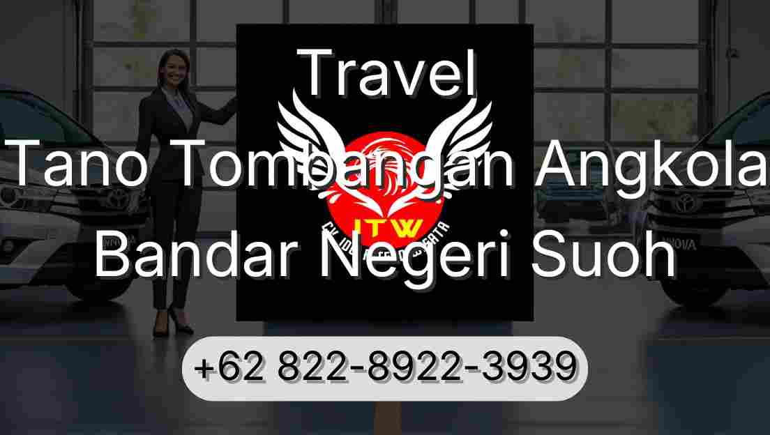 Travel Tano Tombangan Angkola Bandar Negeri Suoh