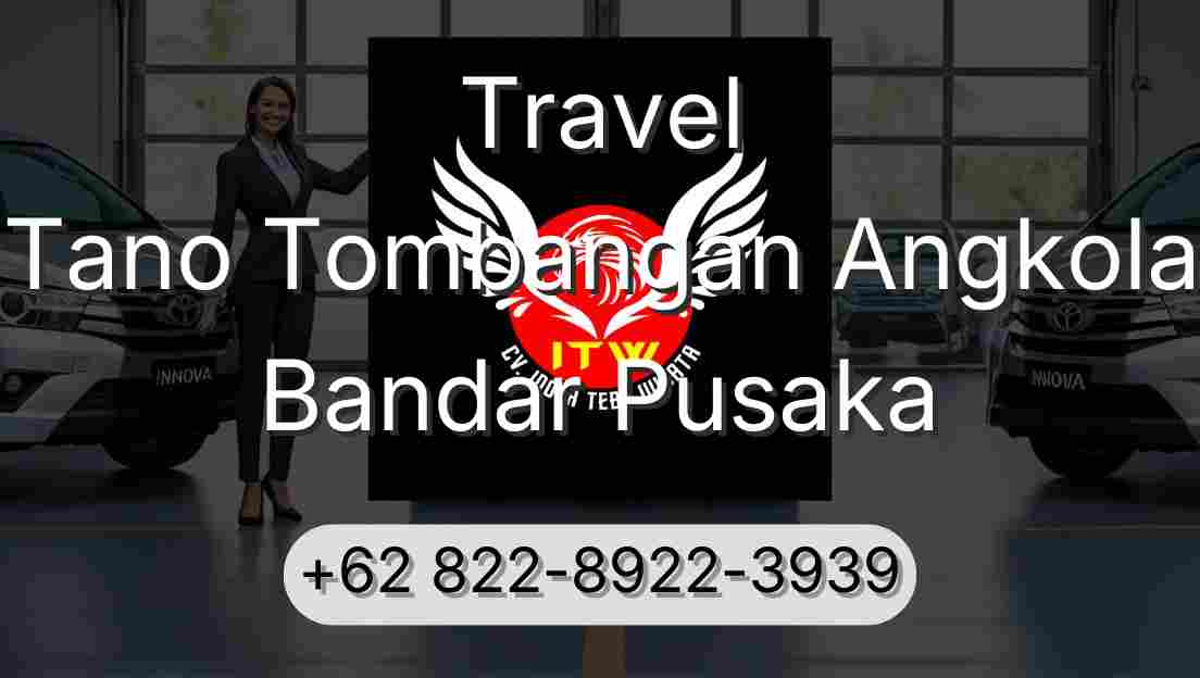 Travel Tano Tombangan Angkola Bandar Pusaka