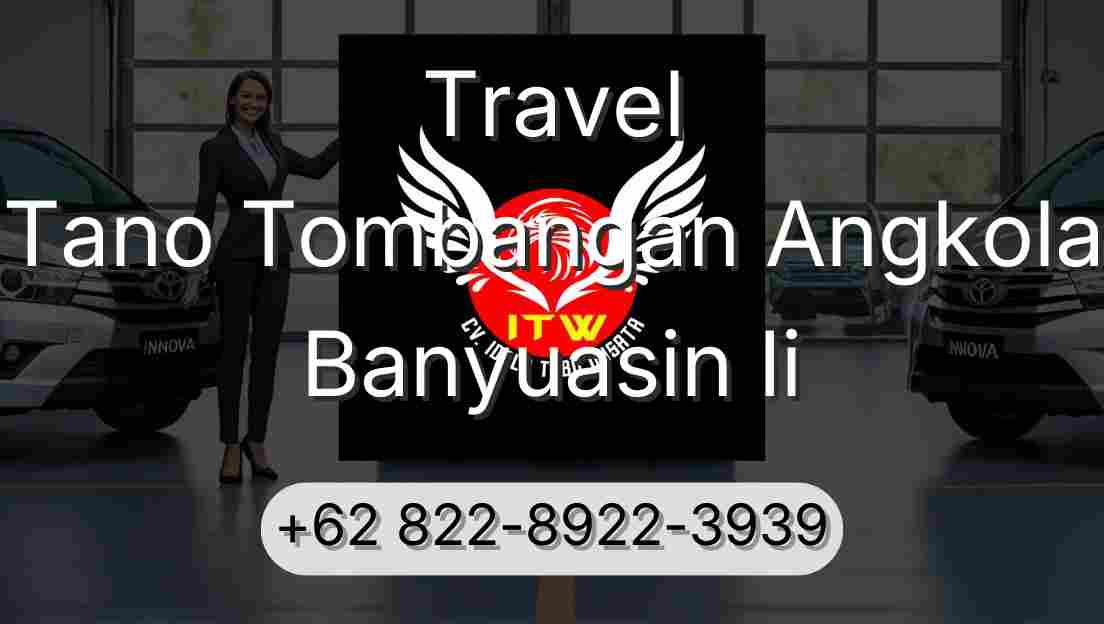 Travel Tano Tombangan Angkola Banyuasin Ii