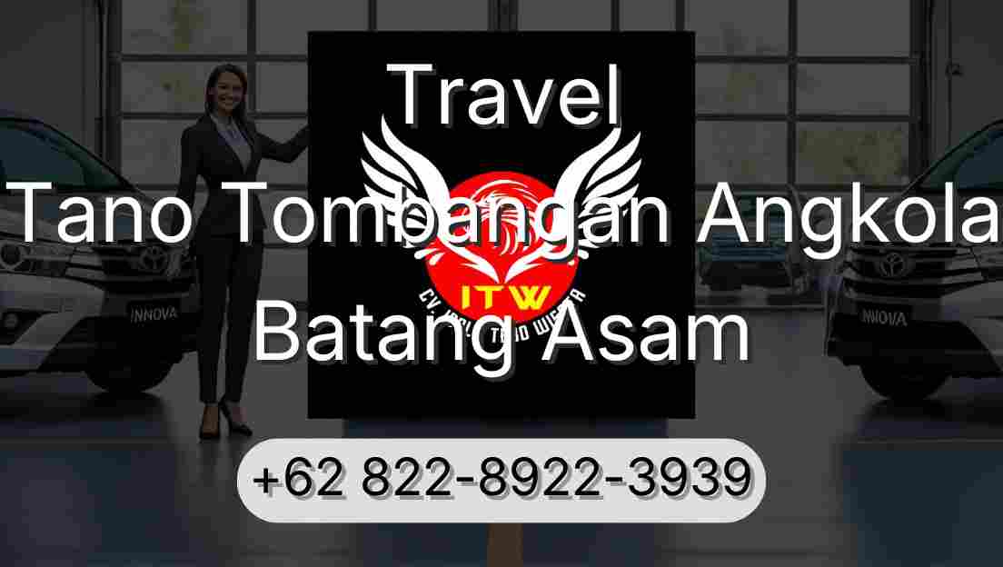 Travel Tano Tombangan Angkola Batang Asam