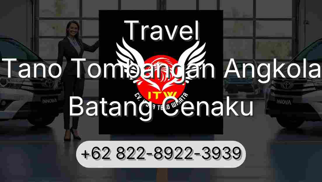 Travel Tano Tombangan Angkola Batang Cenaku