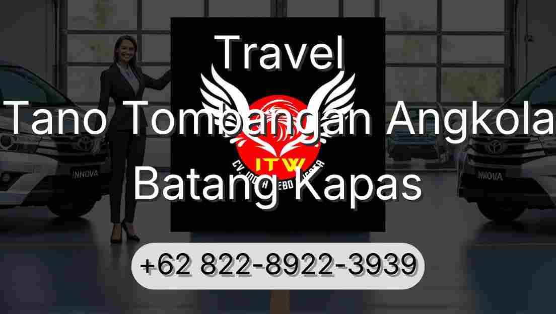 Travel Tano Tombangan Angkola Batang Kapas
