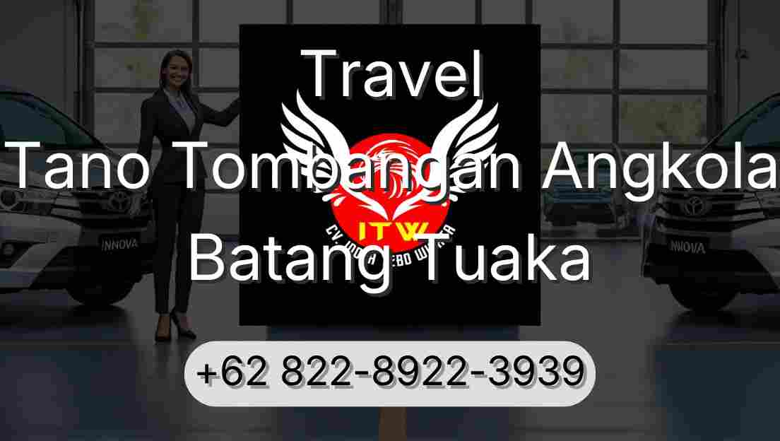 Travel Tano Tombangan Angkola Batang Tuaka