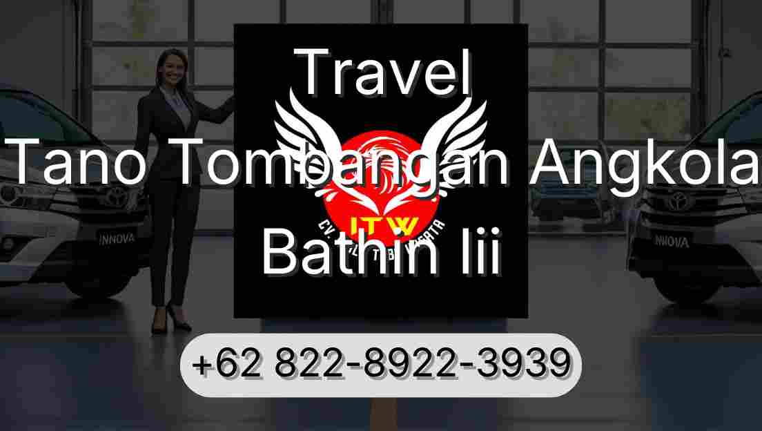 Travel Tano Tombangan Angkola Bathin Iii