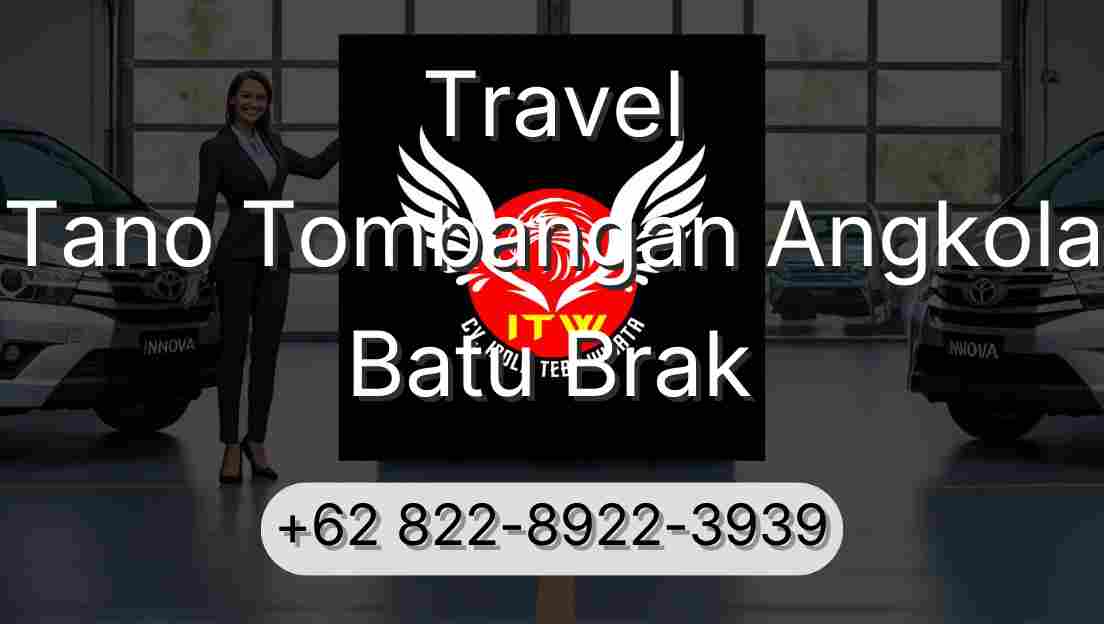 Travel Tano Tombangan Angkola Batu Brak