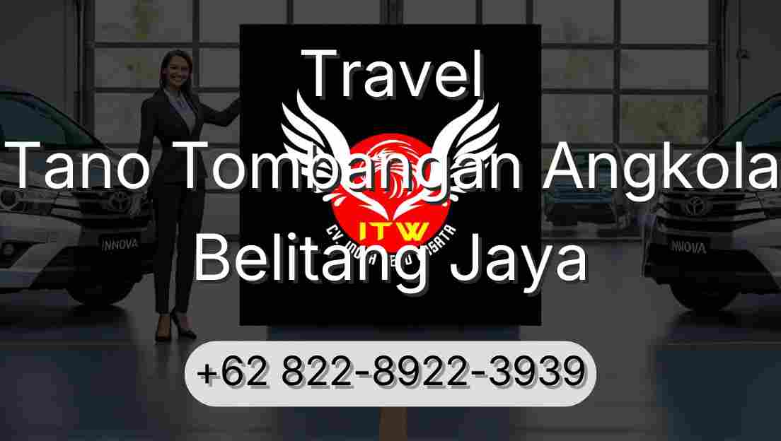 Travel Tano Tombangan Angkola Belitang Jaya