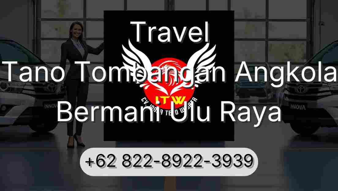 Travel Tano Tombangan Angkola Bermani Ulu Raya
