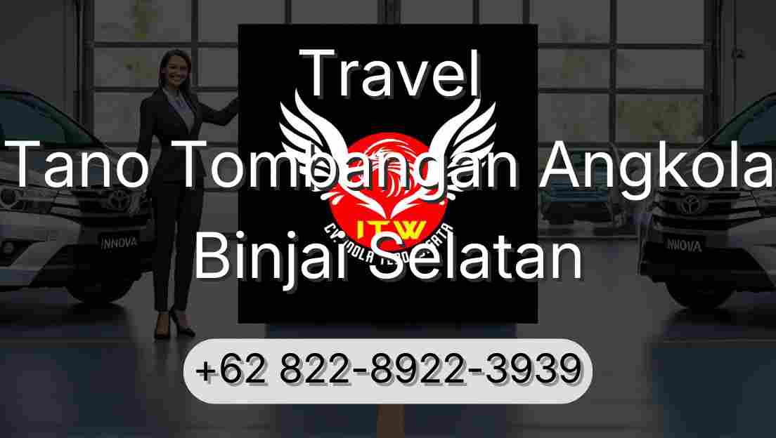 Travel Tano Tombangan Angkola Binjai Selatan