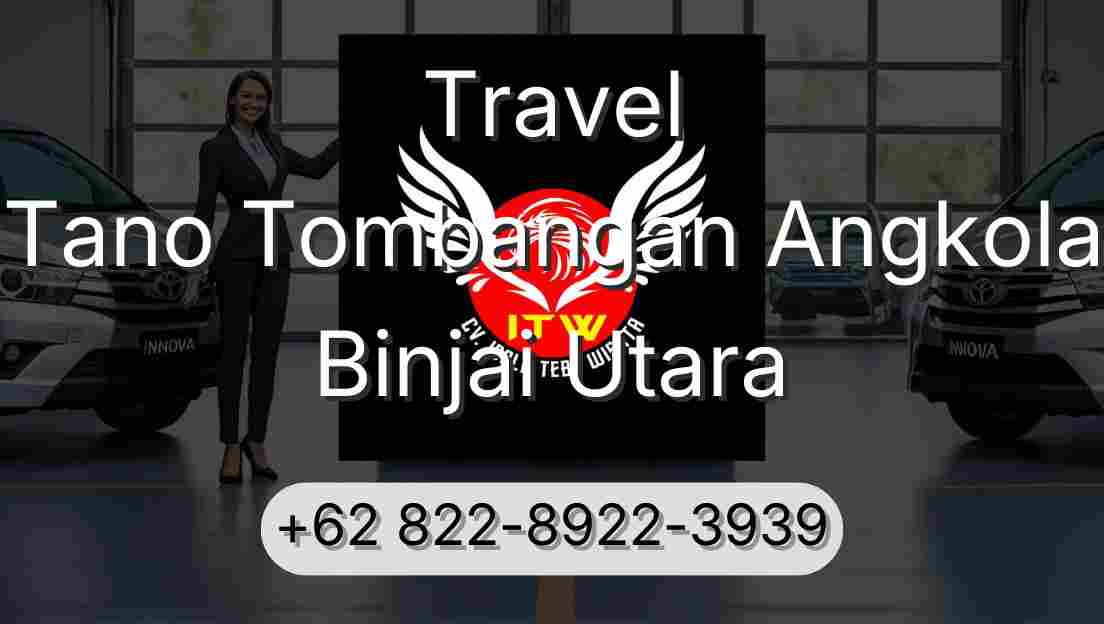 Travel Tano Tombangan Angkola Binjai Utara