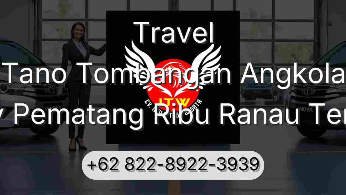 Travel Tano Tombangan Angkola Buay Pematang Ribu Ranau Tengah