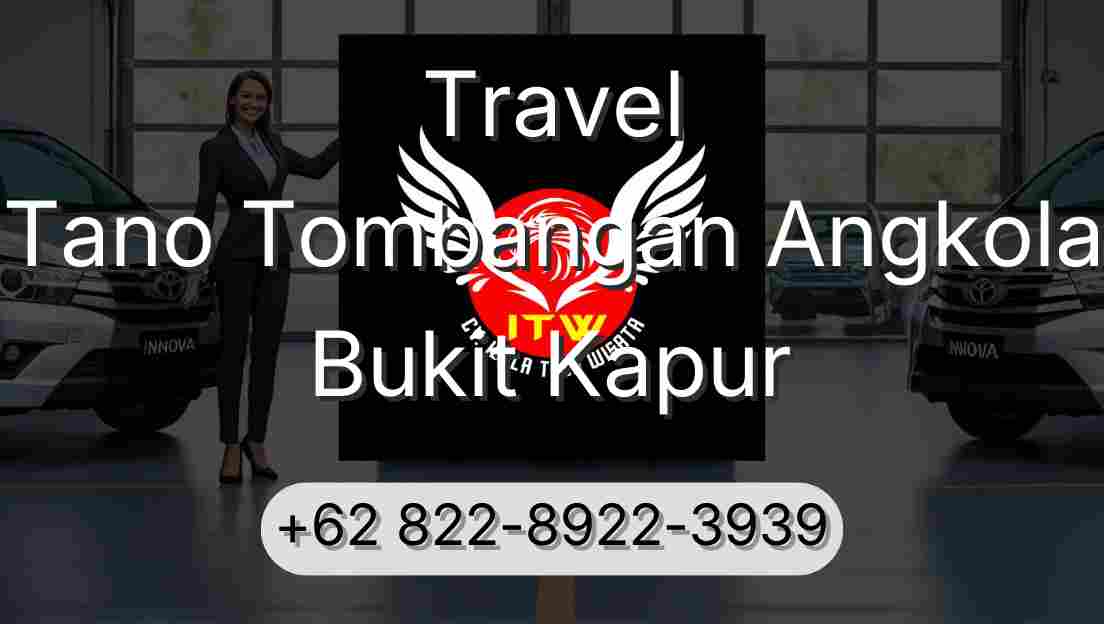 Travel Tano Tombangan Angkola Bukit Kapur