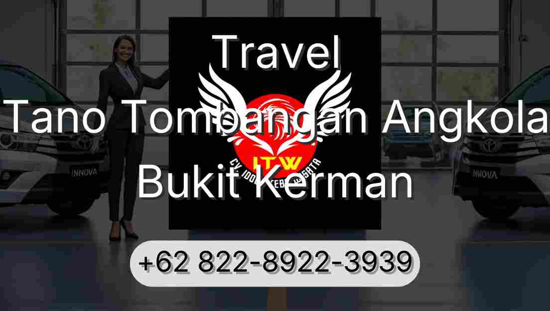 Travel Tano Tombangan Angkola Bukit Kerman