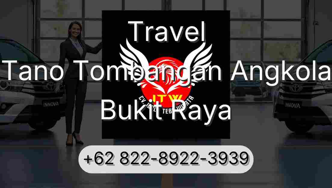 Travel Tano Tombangan Angkola Bukit Raya