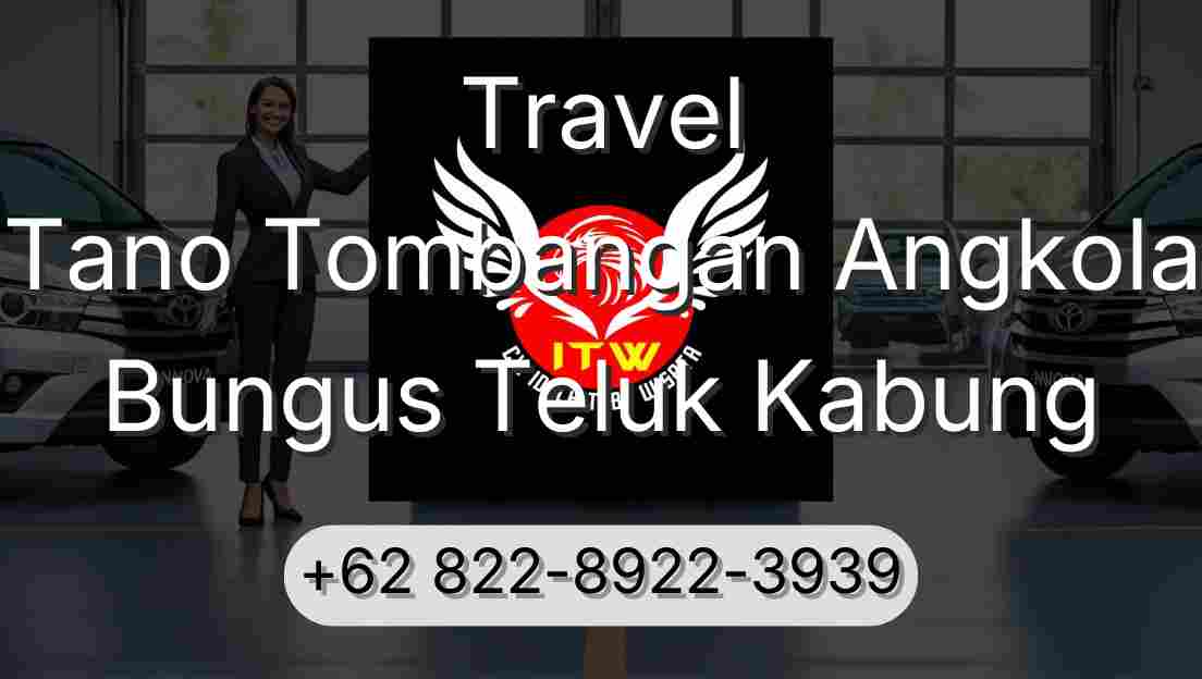 Travel Tano Tombangan Angkola Bungus Teluk Kabung