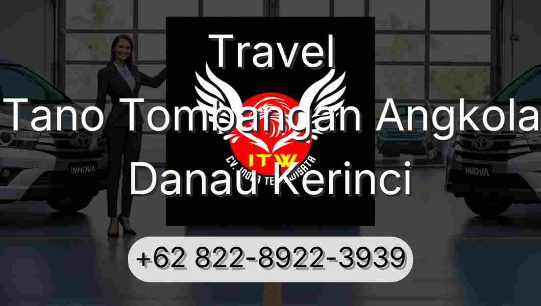 Travel Tano Tombangan Angkola Danau Kerinci