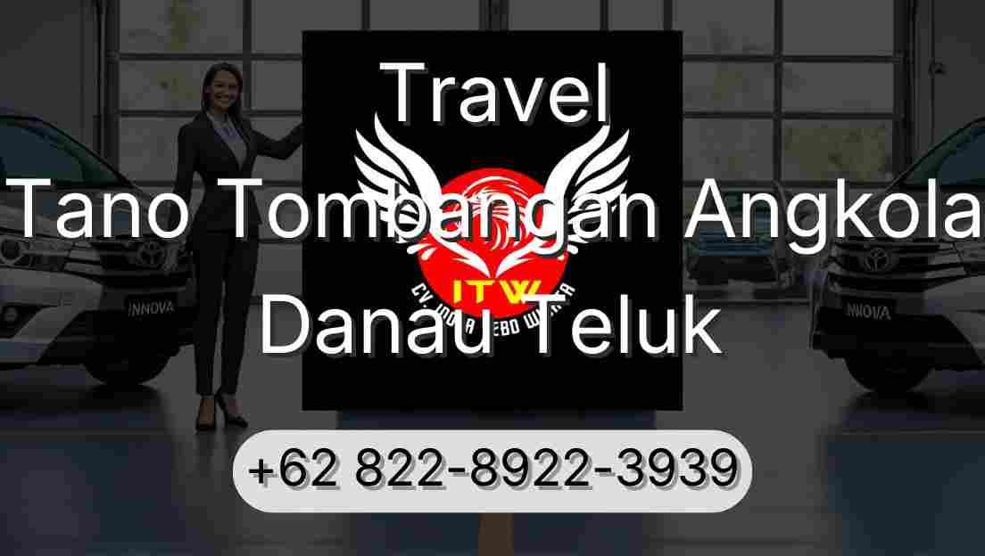 Travel Tano Tombangan Angkola Danau Teluk