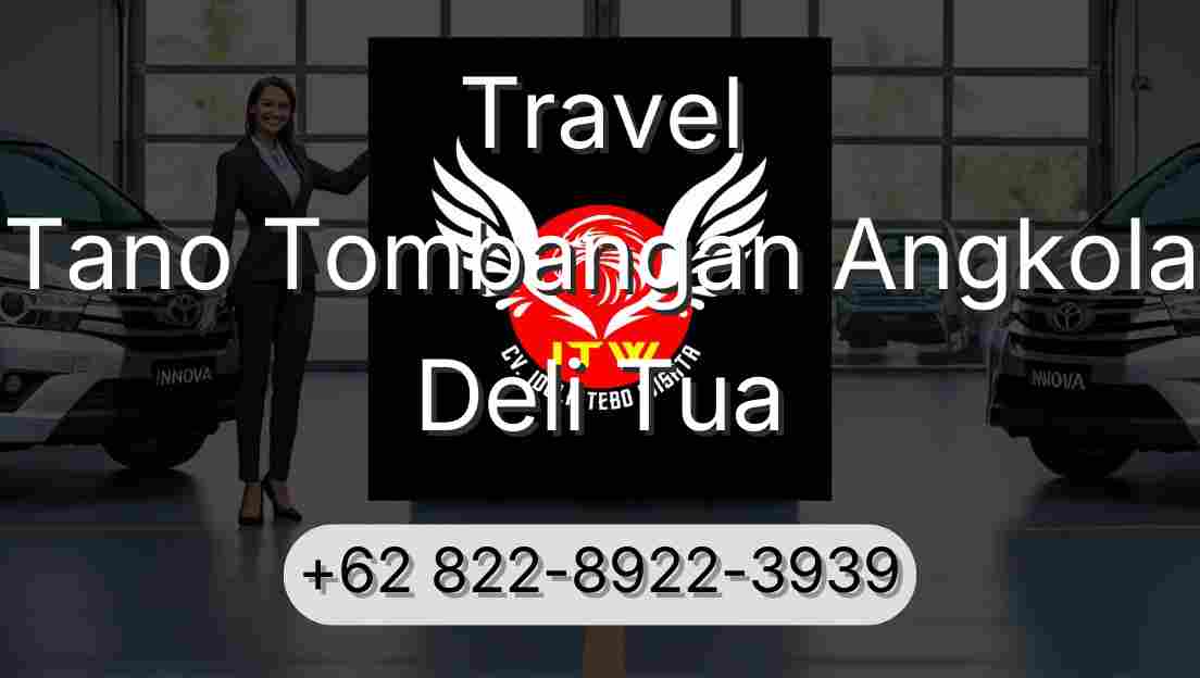 Travel Tano Tombangan Angkola Deli Tua