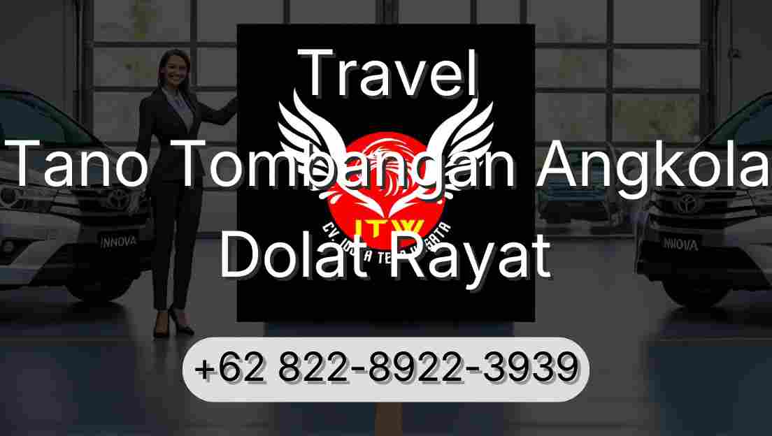 Travel Tano Tombangan Angkola Dolat Rayat