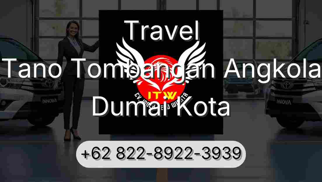 Travel Tano Tombangan Angkola Dumai Kota