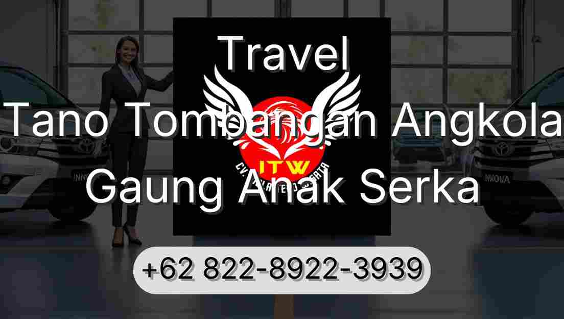 Travel Tano Tombangan Angkola Gaung Anak Serka