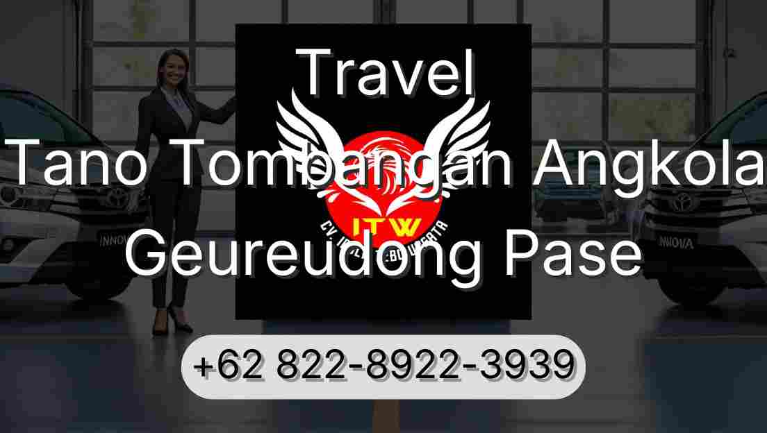 Travel Tano Tombangan Angkola Geureudong Pase