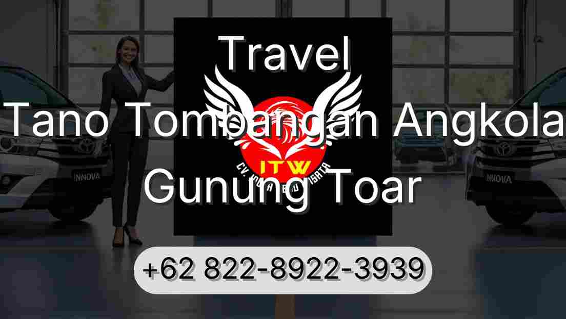 Travel Tano Tombangan Angkola Gunung Toar
